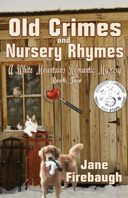 Old Crimes And Nursery Rhymes (White Mountains Romantic Mysteries)