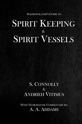 Spirit Keeping & Spirit Vessels (The Daemonolater'S Guide)
