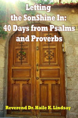 Letting The Sonshine In: 40 Days From Psalms And Proverbs