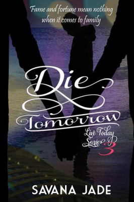Die Tomorrow (Live Today Series)