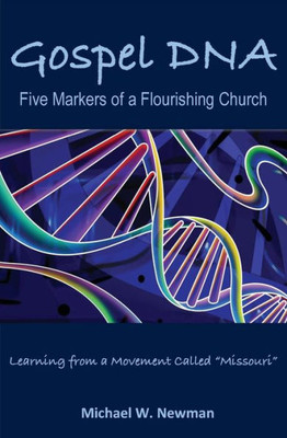 Gospel Dna: Five Markers Of A Flourishing Church