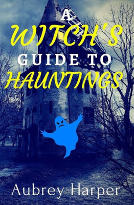 A Witch'S Guide To Hauntings (A Book & Candle Mystery)