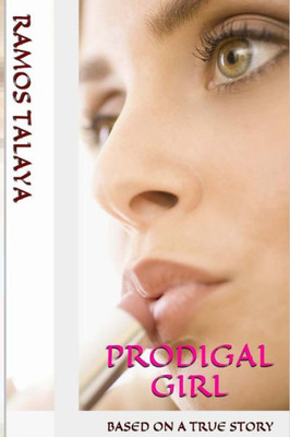 Prodigal Girl: Based On A True Story