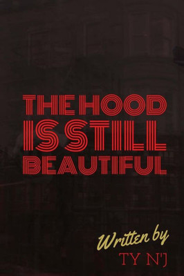 The Hood'S Still Beautiful