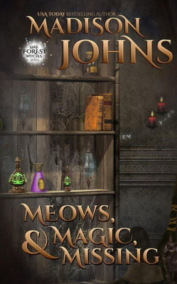 Meows, Magic, & Missing (Lake Forest Witches)