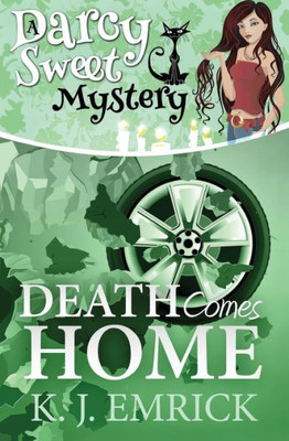 Death Comes Home (A Darcy Sweet Cozy Mystery)