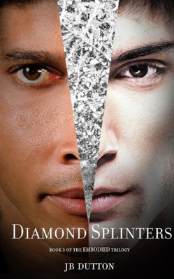 Diamond Splinters (The Embodied Trilogy)