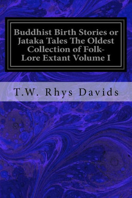 Buddhist Birth Stories Or Jataka Tales The Oldest Collection Of Folk-Lore Extant Volume I