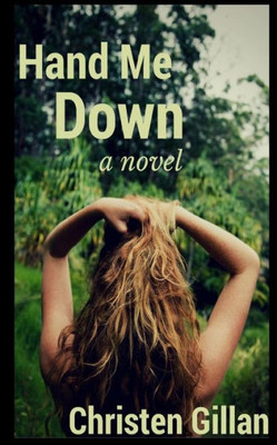 Hand Me Down: A Novel