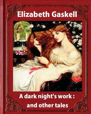 A Dark Night'S Work:And Other Tales, By Mrs. Gaskell, Novel (Penguin Classics): Elizabeth Gaskell