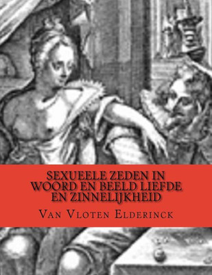 Sexueele Zeden In Woord En Beeld Liefde En Zinnelijkheid (Dutch Edition)