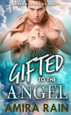 Gifted To The Angel (Rain Shifters)