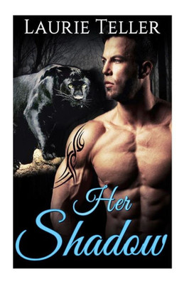 Her Shadow: (Panther Shifter Paranormal Pregnancy Protector Romance) (Paranormal, Fantasy, Werewolves & Shifters Romance)