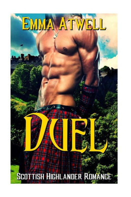 Duel: (Highlander Scottish Historical Arranged Marriage Protector Romance) (Medieval Scottish Highlander)