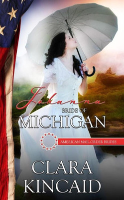 Johanna: Bride Of Michigan (American Mail-Order Brides)