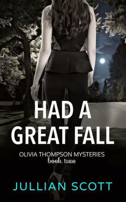 Had A Great Fall (An Olivia Thompson Mystery)