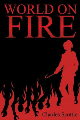 World On Fire (The Phoenix Trilogy)