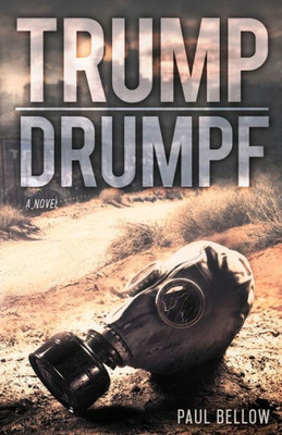 Trump Drumpf: A Political Satire Novel