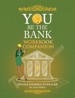 You Be The Bank Workbook Companion