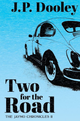 Two For The Road: A Novel Of The 1960S (The Jaymo Chronicles)