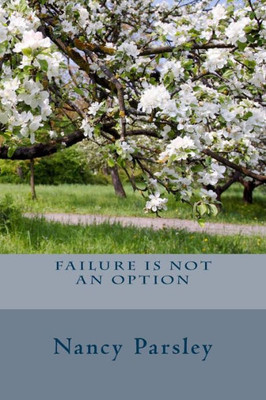 Failure Is Not An Option: A Journey Of Faith