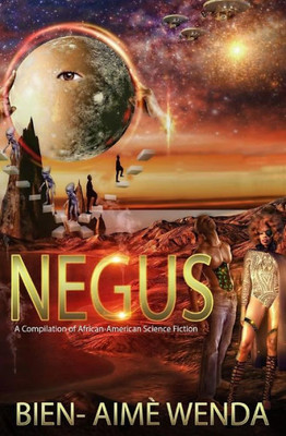 Negus: A Compilation Of African-American Science Fiction (Negus Series)
