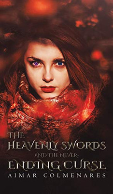 The Heavenly Swords and the Never-Ending Curse - Hardcover