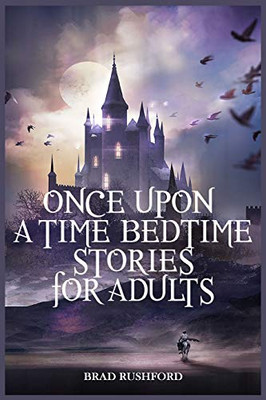 Once Upon a Time-Bedtime Stories For Adults: Relaxing Sleep Stories For Every Day Guided Meditation. A Mindfulness Guide For Beginners To Say Stop Anxiety And Fall Asleep Fast - Paperback