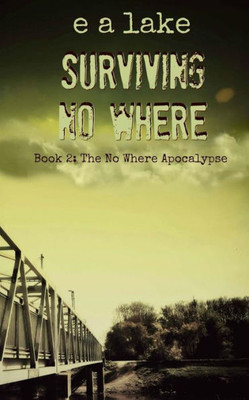 Surviving No Where: Book 2: The No Where Apocalypse