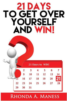 21 Days To Get Over Yourself And Win