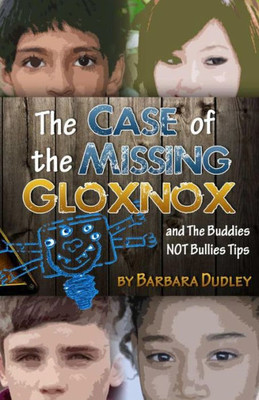 The Case Of The Missing Gloxnox: And The Buddies Not Bullies Tips