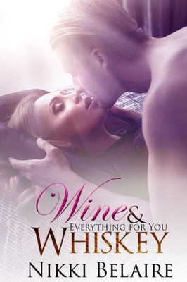 Wine & Whiskey: Everything For You (Surviving Absolution)