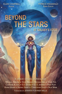 Beyond The Stars: At Galaxy'S Edge: A Space Opera Anthology (Beyond The Stars Space Opera Anthologies)