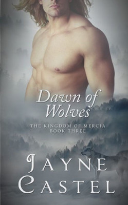 Dawn Of Wolves (The Kingdom Of Mercia)
