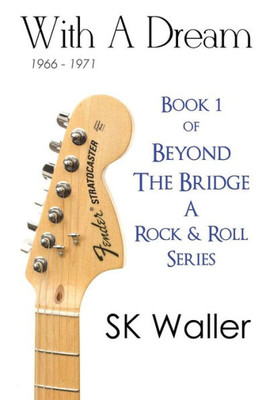 With A Dream: A Rock & Roll Series (Beyond The Bridge)