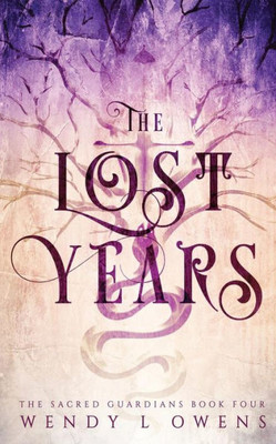 The Lost Years (The Sacred Guardians)