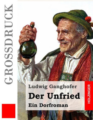 Der Unfried (Großdruck): Ein Dorfroman (German Edition)