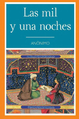 Las Mil Y Una Noche (Spanish Edition) Las Mil Y Una Noche (Spanish Edition)