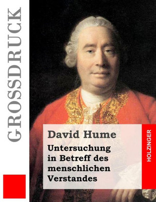 Untersuchung In Betreff Des Menschlichen Verstandes (Großdruck) (German Edition)