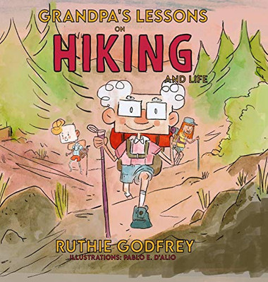 Grandpa's Lessons on Hiking and Life - Hardcover