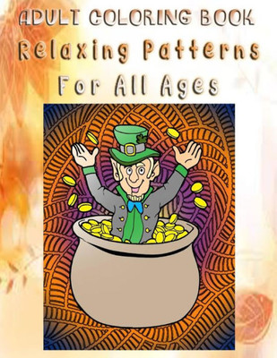 Adult Coloring Book Relaxing Patterns For All Ages: Mandala Coloring Book