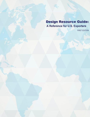 Design Service Resources Guide: A Reference For U.S. Exporters