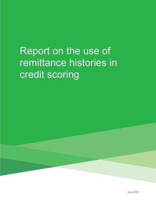 Report On The Use Of Remittance Histories In Credit Scoring