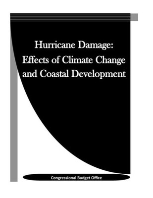 Hurricane Damage: Effects Of Climate Change And Coastal Development