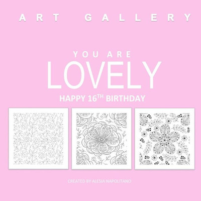 You Are Lovely Happy 16Th Birthday: Adult Coloring Book Birthday In All D; 16Th Birthday Gifts For Girls In Al; 16Th Birthday In Al; 16Th Birthday ... In Al; Sweet 16 Birthday Party Supplies In Al