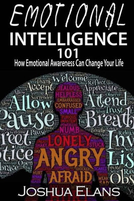 Emotional Intelligence 101: How Emotional Awareness Can Change Your Life