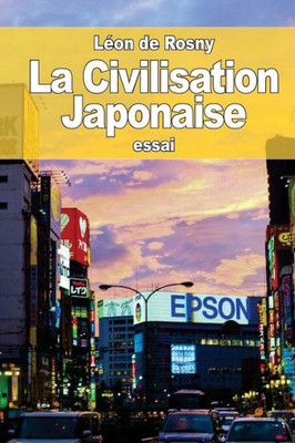 La Civilisation Japonaise (French Edition)