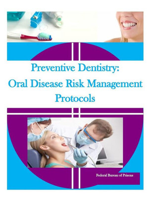 Preventive Dentistry: Oral Disease Risk Management Protocols