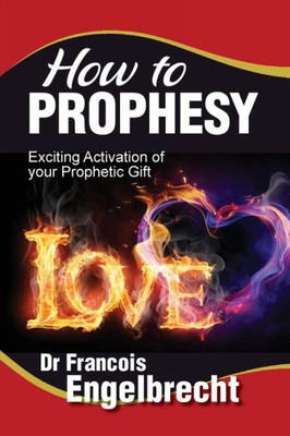 How To Prophesy: Exciting Activation Of Your Prophetic Gift