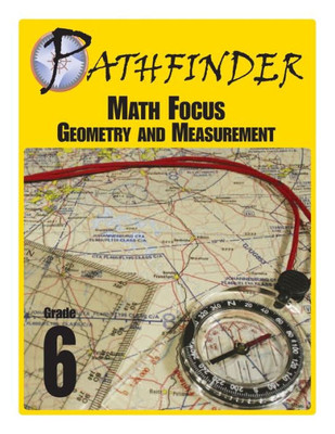 Pathfinder Math Focus: Geometry And Measurement Grade 6